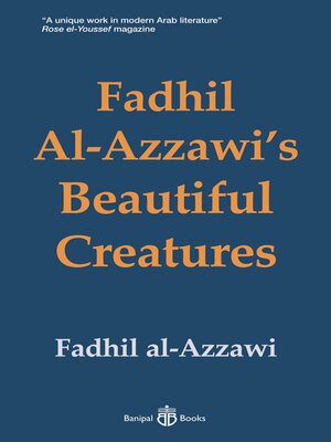 cover image of Fadhil Al-Azzawi's Beautiful Creatures